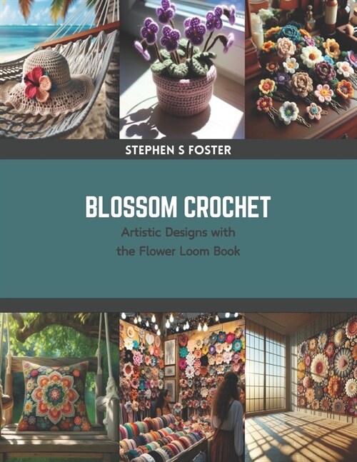 Blossom Crochet: Artistic Designs with the Flower Loom Book (Paperback)