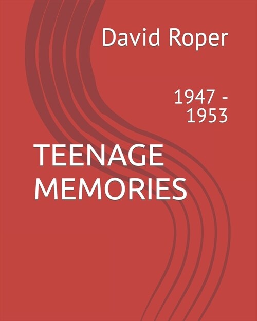 Teenage Memories: 1947 - 1953 (Paperback)