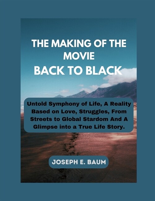 The Making Of The Movie Back To Black: Untold Symphony of Life, A Reality Based on Love, Struggles, From Streets to Global Stardom And A Glimpse into (Paperback)