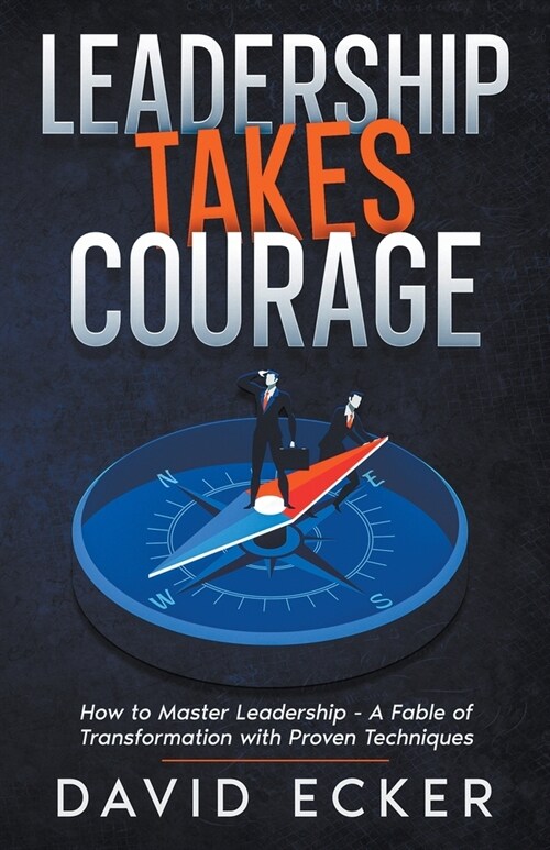 Leadership Takes Courage (Paperback)