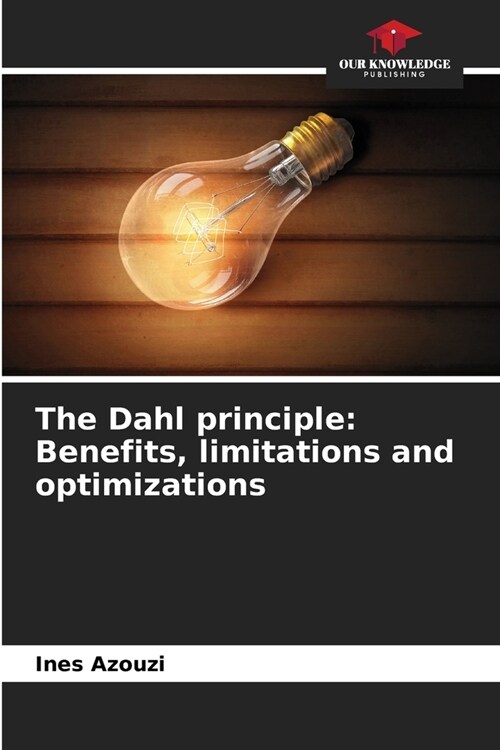 The Dahl principle: Benefits, limitations and optimizations (Paperback)