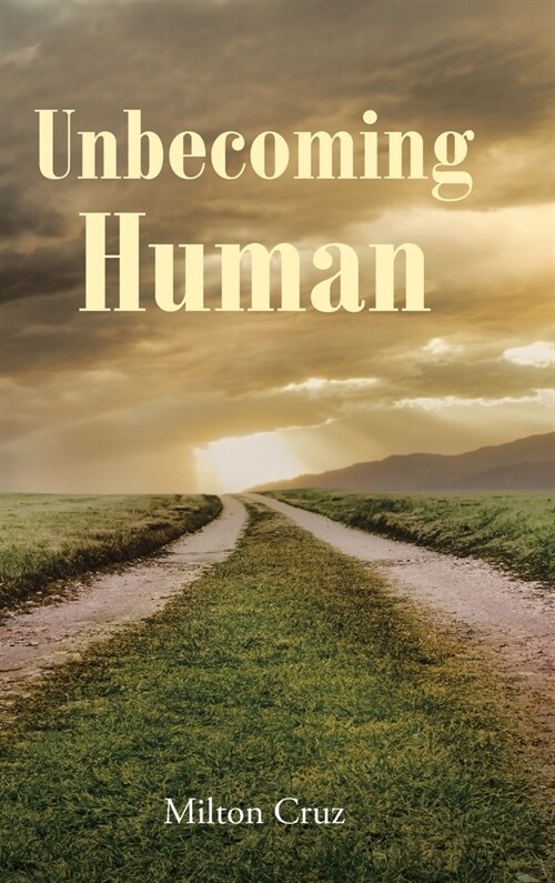 Unbecoming Human (Hardcover)