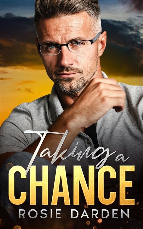 Taking a Chance: A Professor-Student, Age Gap, Second Chance Romance (Paperback)