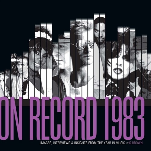 On Record: Vol. 10 - 1983: Images, Interviews & Insights from the Year in Music (Paperback)