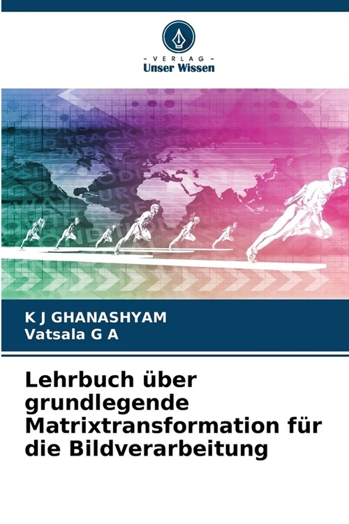 Lehrbuch ?er grundlegende Matrixtransformation f? die Bildverarbeitung (Paperback)