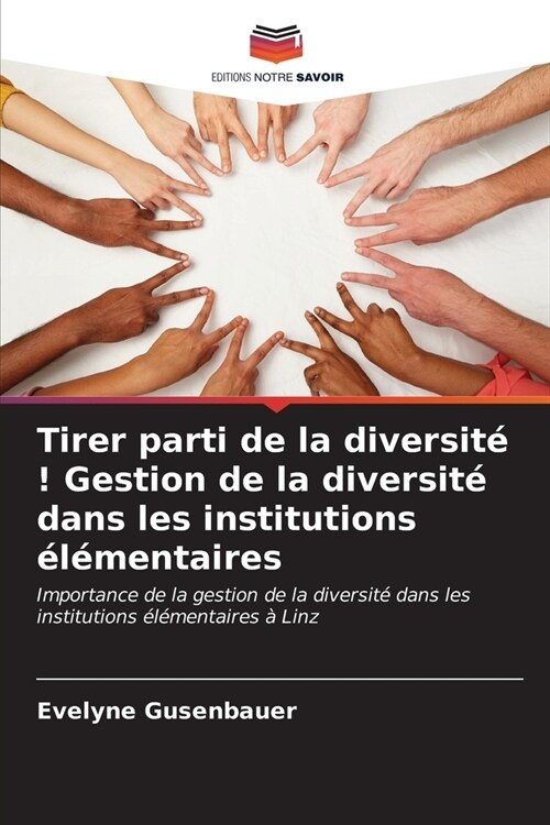 Tirer parti de la diversit?! Gestion de la diversit?dans les institutions ??entaires (Paperback)