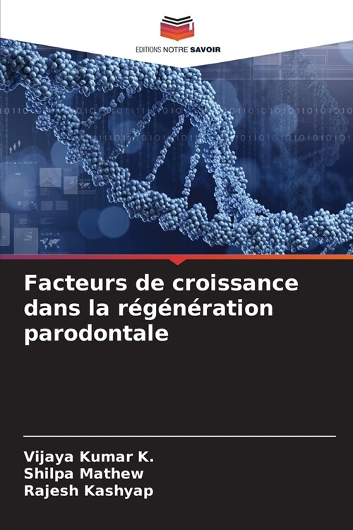 Facteurs de croissance dans la r???ation parodontale (Paperback)