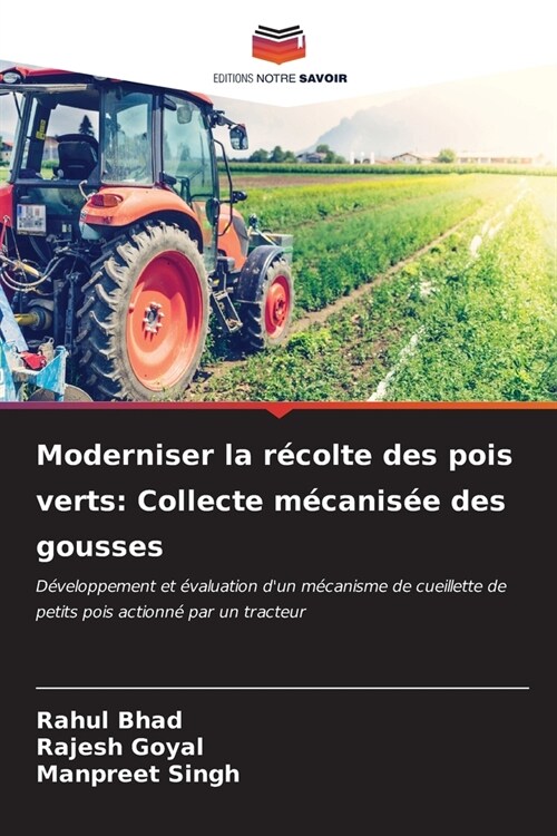 Moderniser la r?olte des pois verts: Collecte m?anis? des gousses (Paperback)