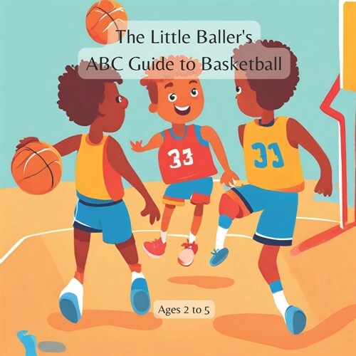 The Little Ballers ABC Guide to Basketball (Paperback)