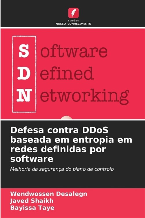 Defesa contra DDoS baseada em entropia em redes definidas por software (Paperback)