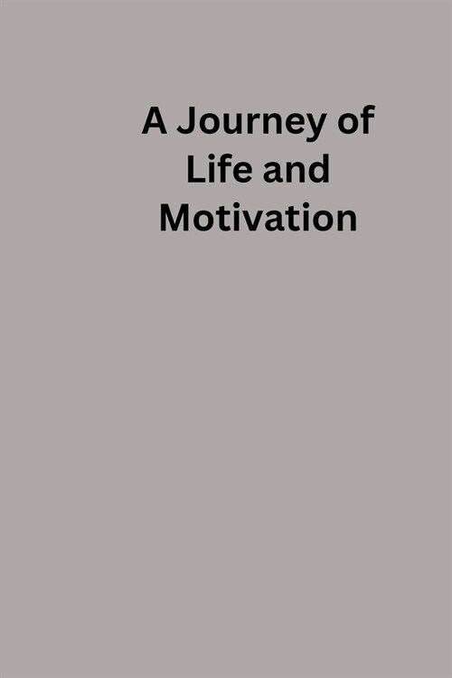 A Journey of Life and Motivation (Paperback)