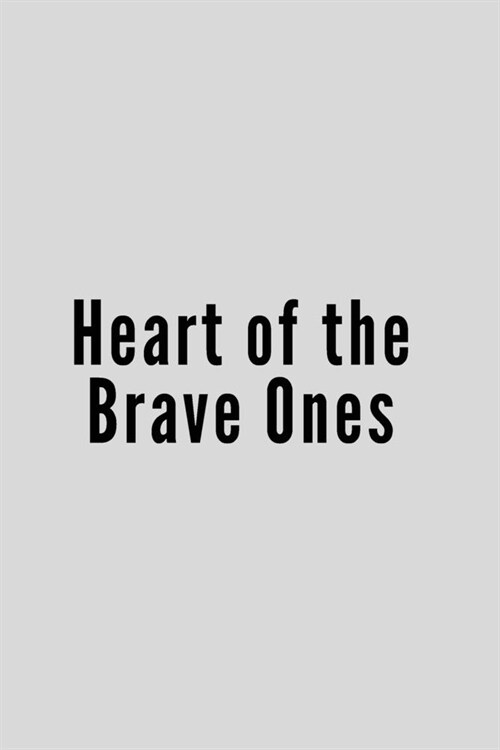 Heart of the Brave Ones (Paperback)