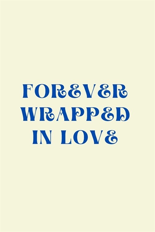 Forever Wrapped in Love (Paperback)
