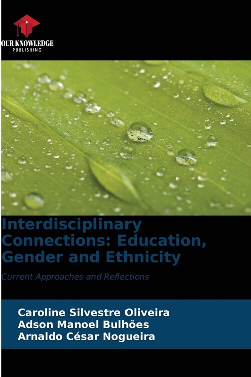 Interdisciplinary Connections: Education, Gender and Ethnicity (Paperback)