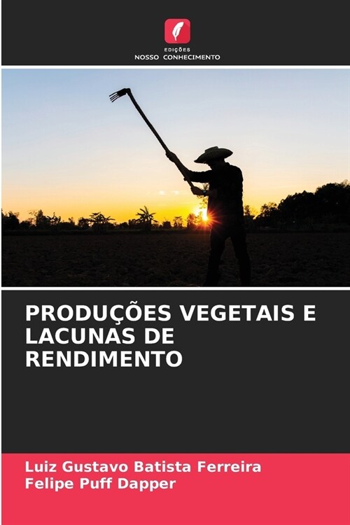 Produ寤es Vegetais E Lacunas de Rendimento (Paperback)