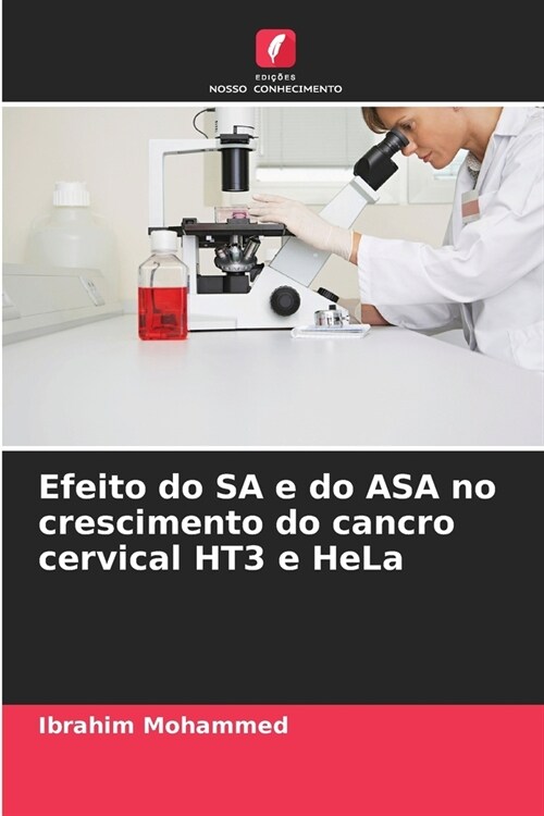 Efeito do SA e do ASA no crescimento do cancro cervical HT3 e HeLa (Paperback)