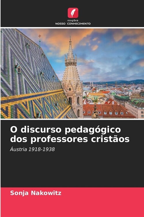 O discurso pedag?ico dos professores crist?s (Paperback)