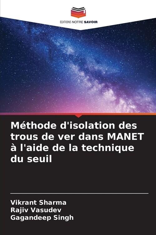 M?hode disolation des trous de ver dans MANET ?laide de la technique du seuil (Paperback)