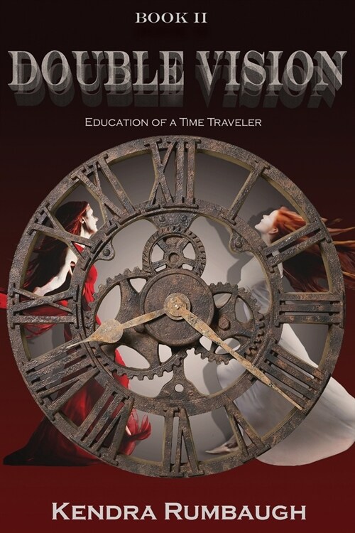 Double Vision: Education of a Time Traveler (Paperback)