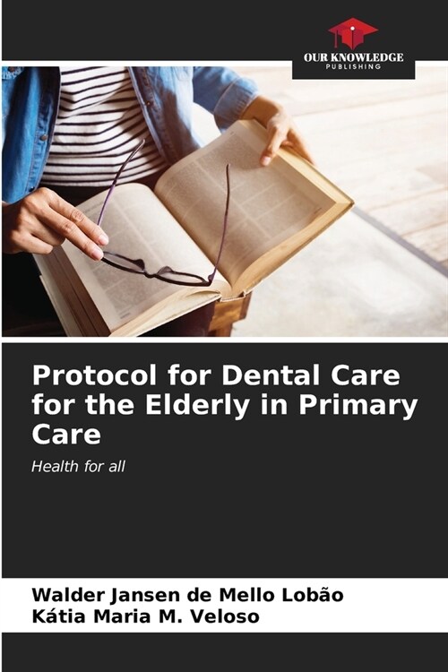 Protocol for Dental Care for the Elderly in Primary Care (Paperback)