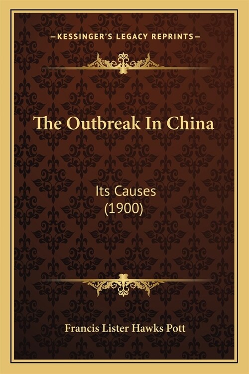 The Outbreak In China: Its Causes (1900) (Paperback)