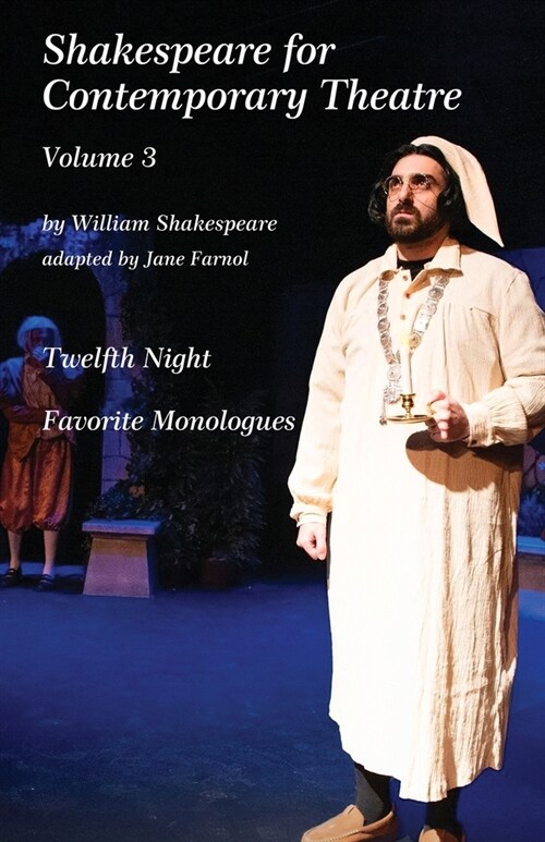 Shakespeare for Contemporary Theatre: Vol. 3 - Twelfth Night and Favorite Monologues (Paperback)