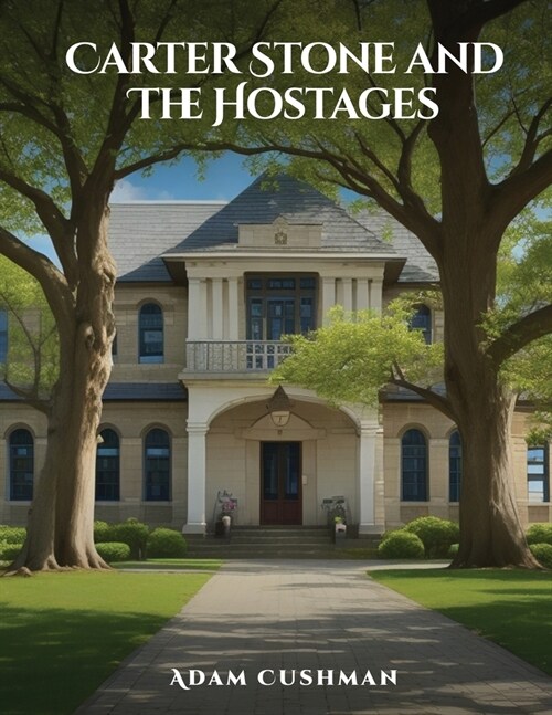 Carter Stone and The Hostages (Paperback)