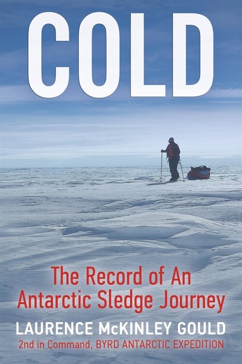 Cold: The Record of an Antarctic Sledge Journey (Paperback)