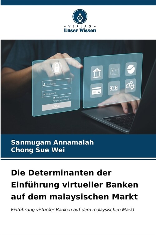 Die Determinanten der Einf?rung virtueller Banken auf dem malaysischen Markt (Paperback)