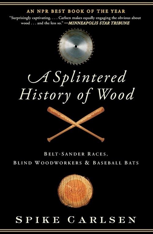 A Splintered History of Wood (Paperback)