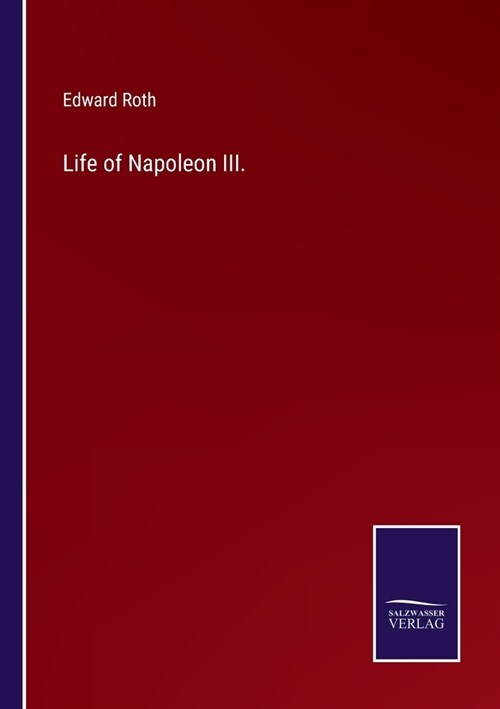 Life of Napoleon III. (Paperback)