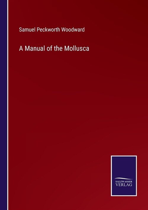 A Manual of the Mollusca (Paperback)