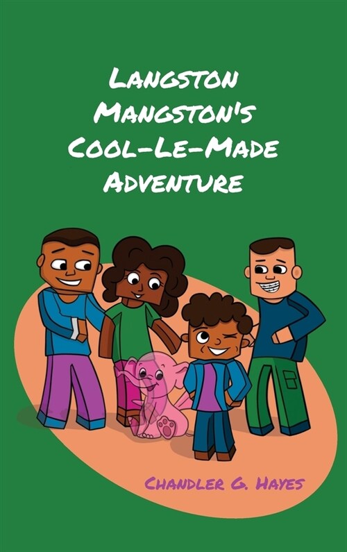 Langston Mangstons Cool-Le-Made Adventure (Hardcover)