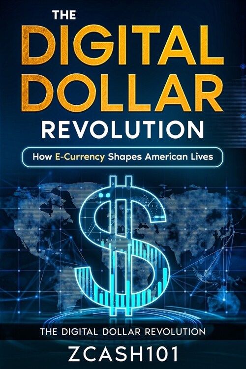 The Digital Dollar Revolution: How E-Currency Shapes American Lives (Paperback)