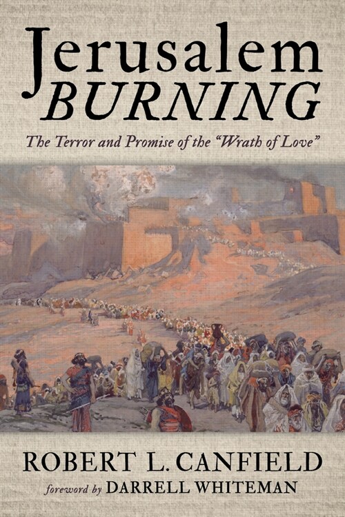 Jerusalem Burning: The Terror and Promise of the Wrath of Love (Paperback)