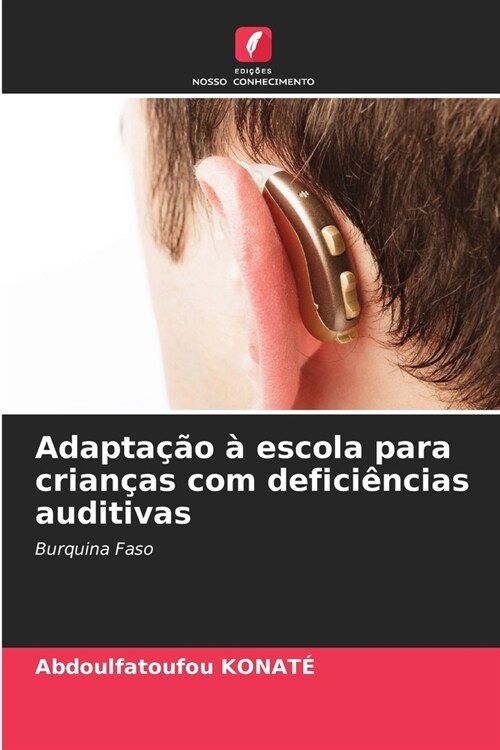 Adapta豫o ?escola para crian?s com defici?cias auditivas (Paperback)