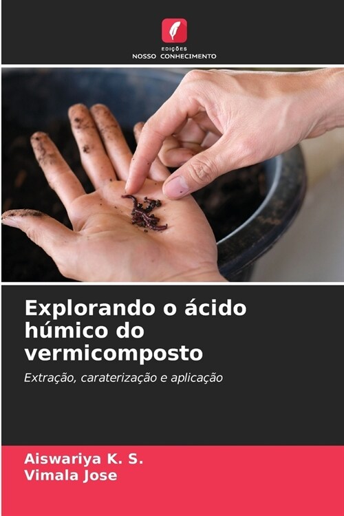 Explorando o ?ido h?ico do vermicomposto (Paperback)