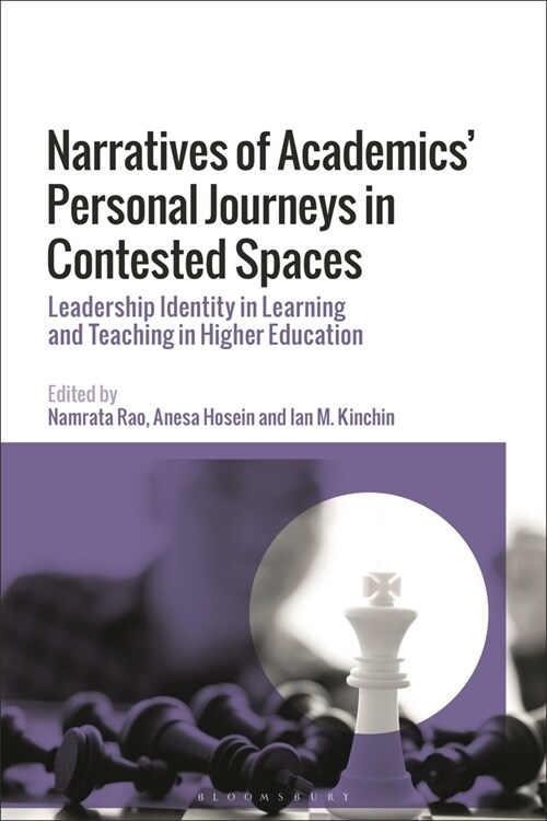 Narratives of Academics’ Personal Journeys in Contested Spaces : Leadership Identity in Learning and Teaching in Higher Education (Paperback)