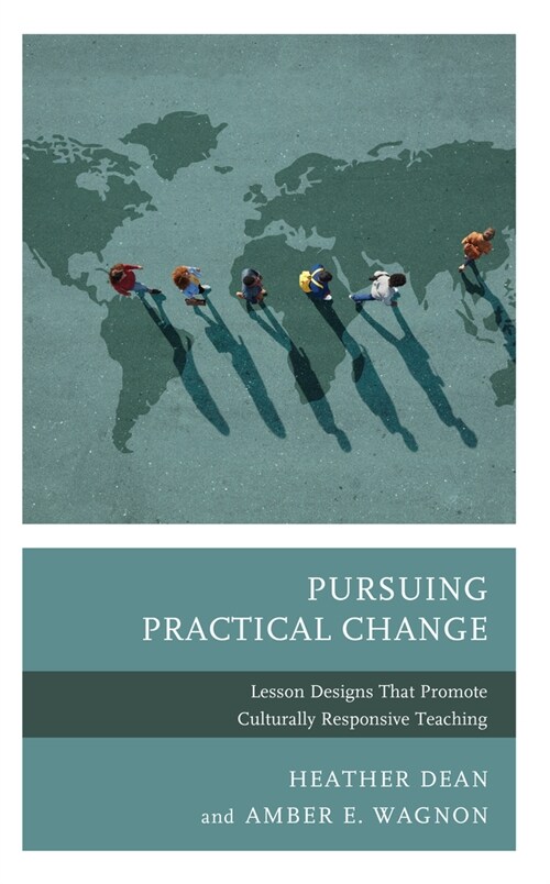 Pursuing Practical Change: Lesson Designs That Promote Culturally Responsive Teaching (Paperback)