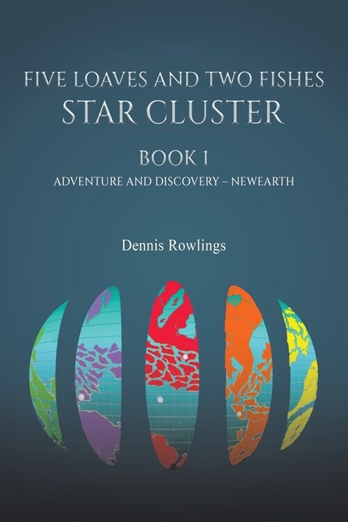 Five Loaves and Two Fishes - Star Cluster : Book 1: Adventure and Discovery – Newearth (Paperback)
