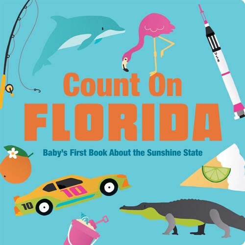 Count on Florida: Babys First Book about the Sunshine State (Board Books)