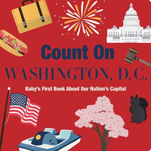 Count on Washington, D. C.: Babys First Book about Our Nations Capital (Board Books)