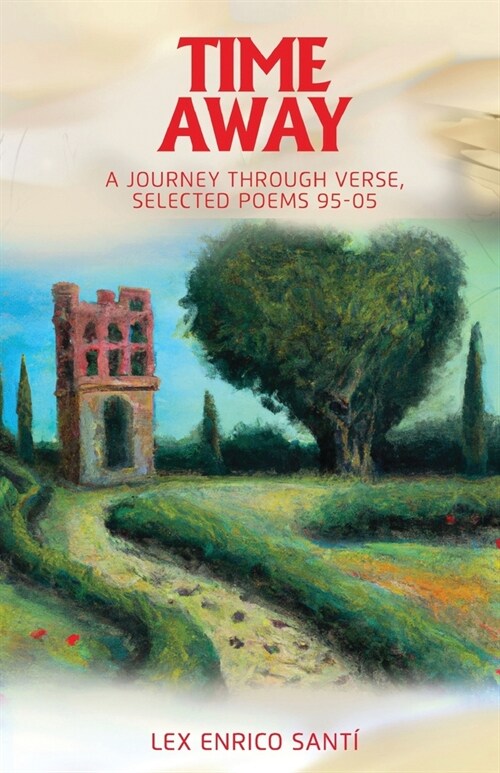 Time Away: A Journey Through Verse, Selected Poems 95-05 (Paperback)