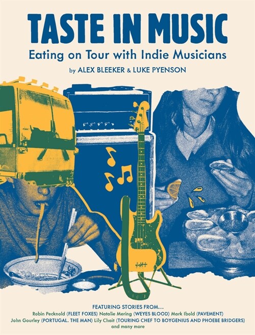 Taste in Music: Eating on Tour with Indie Musicians (Hardcover)