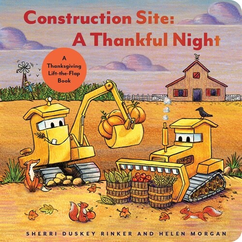 Construction Site: A Thankful Night: A Thanksgiving Lift-The-Flap Book (Board Books)