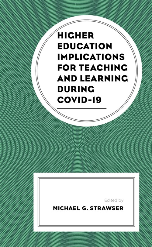 Higher Education Implications for Teaching and Learning during COVID-19 (Paperback)