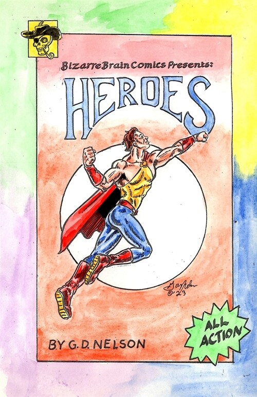 Bizarre Brain Comics Presents: Heroes (Paperback)