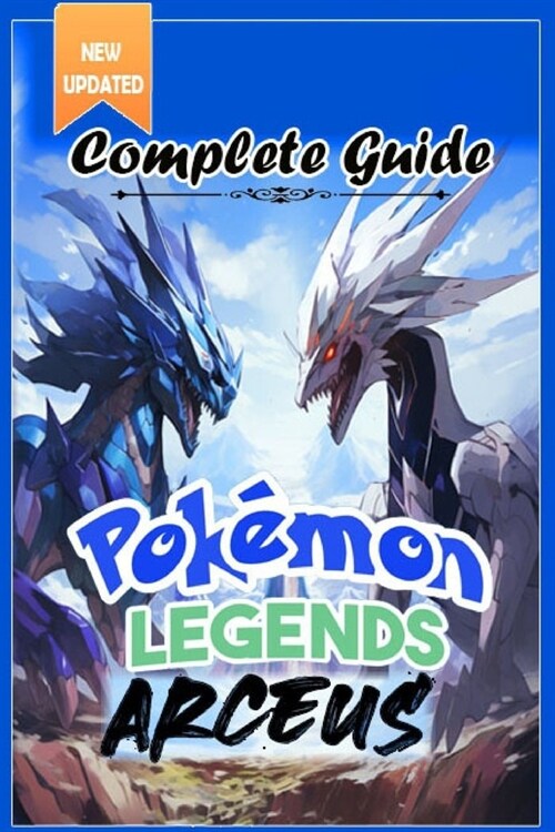 Pokemon Legends Arceus Complete Guide: Walkthrough, Tips, Tricks, and Strategies [All-new and 100% complete] (Paperback)