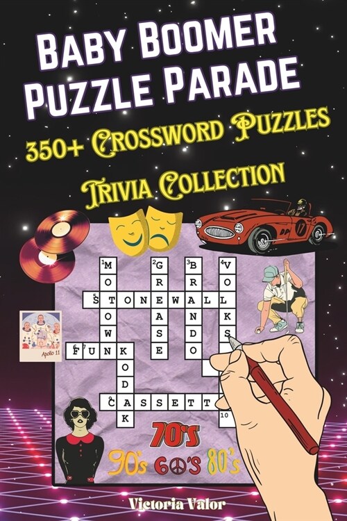 Baby Boomer Puzzle Parade: 350+ Crossword Puzzles Trivia Collection: A 1950-1980 Iconic Music, Sport Legends, Film Legends, Historic Milestones, (Paperback)