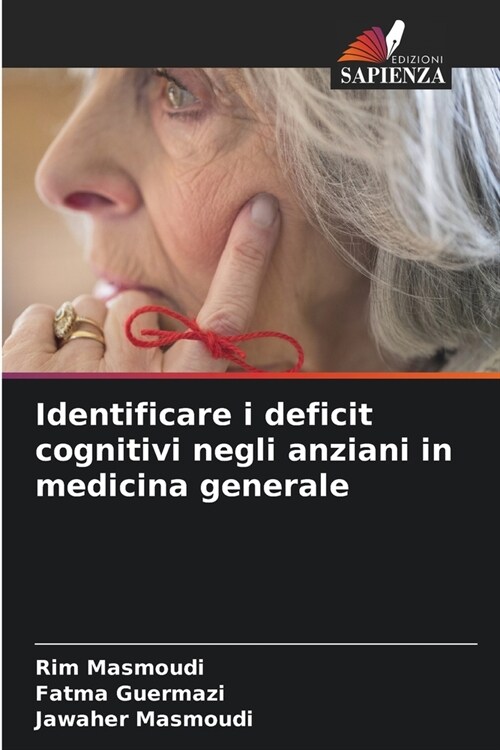 Identificare i deficit cognitivi negli anziani in medicina generale (Paperback)
